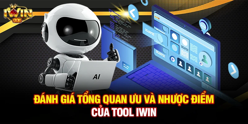 Đánh giá tổng quan ưu và nhược điểm của tool iwin