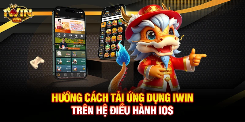 Hướng cách tải ứng dụng iwin trên hệ điều hành iOS