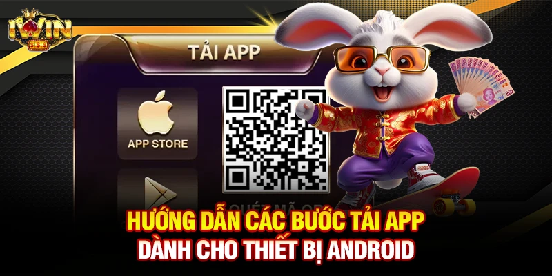 Hướng dẫn các bước tải app dành cho thiết bị Android