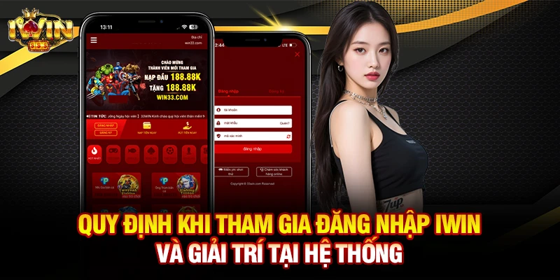 Quy định khi tham gia đăng nhập Iwin và giải trí tại hệ thống